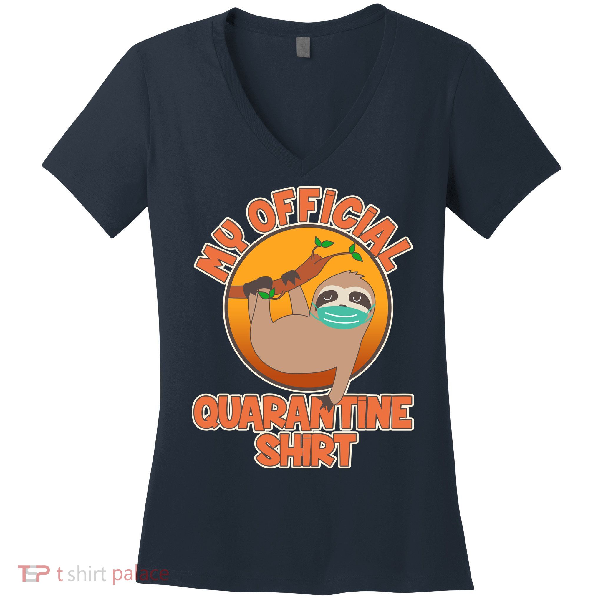 My Official Quarantine Shirt Sloth Women's V-Neck T-Shirt