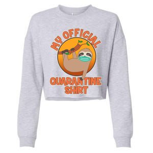 My Official Quarantine Shirt Sloth Cropped Pullover Crew