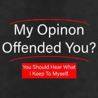 My Opinion Offended You? Cool Comfort Performance Bucket Hat