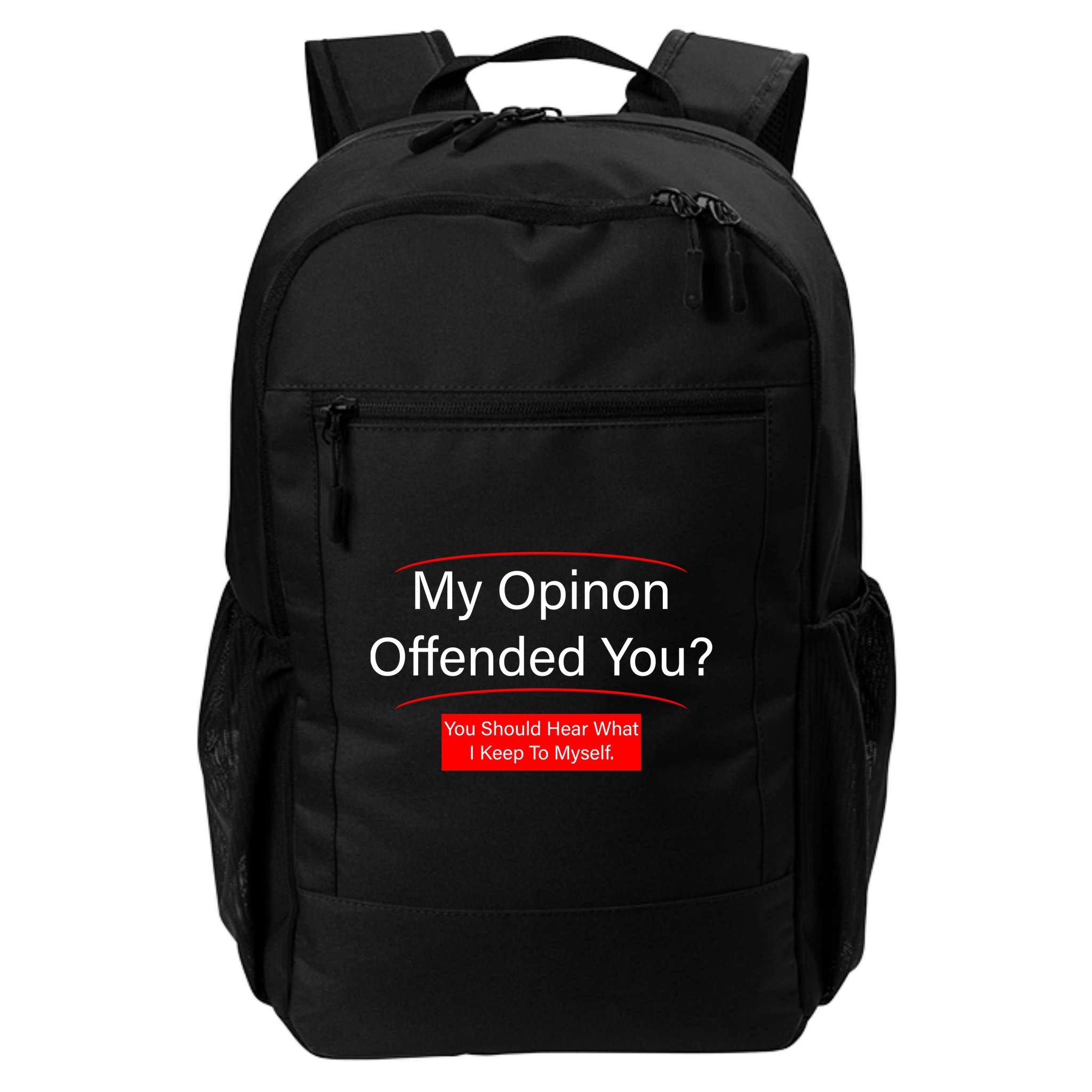 My Opinion Offended You? Backpack