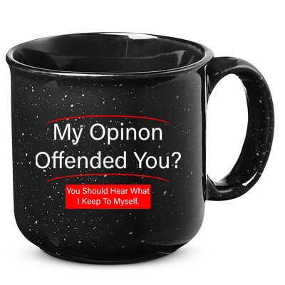 My Opinion Offended You? 15oz Campfire Ceramic Mug