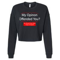 My Opinion Offended You? Cropped Pullover Crew