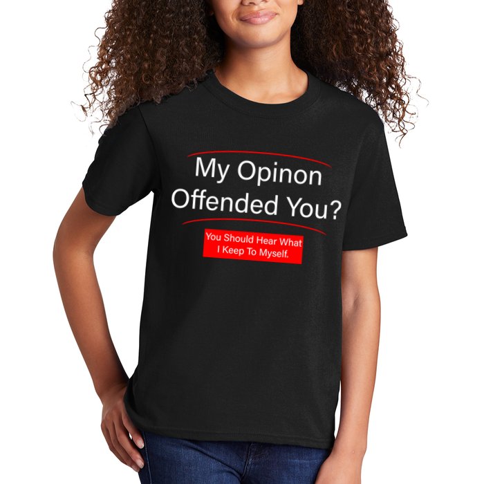 My Opinion Offended You? Kids T-Shirt