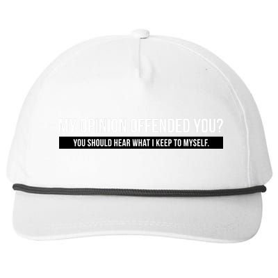 My Opinion Offended You Should Hear What I Say To Myself Snapback Five-Panel Rope Hat