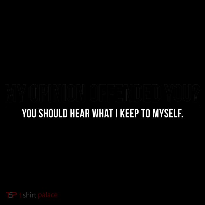 My Opinion Offended You Should Hear What I Say To Myself Mug
