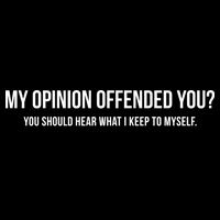 My Opinion Offended You Should Hear What I Say To Myself 16 in Basic Backpack