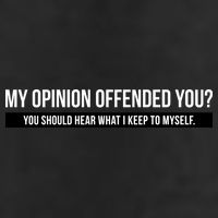 My Opinion Offended You Should Hear What I Say To Myself Trucker Hat