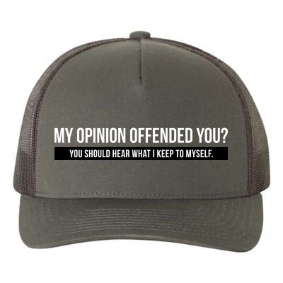 My Opinion Offended You Should Hear What I Say To Myself Yupoong Adult 5-Panel Trucker Hat