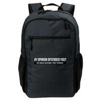 My Opinion Offended You Should Hear What I Say To Myself Backpack