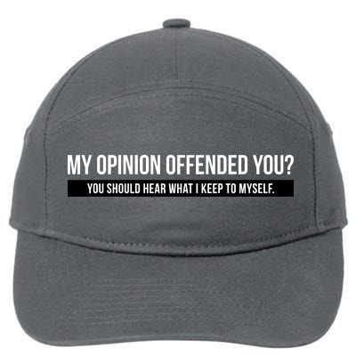 My Opinion Offended You Should Hear What I Say To Myself 7-Panel Snapback Hat