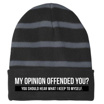 My Opinion Offended You Should Hear What I Say To Myself Striped Beanie with Solid Band