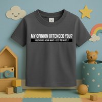 My Opinion Offended You Should Hear What I Say To Myself Toddler T-Shirt
