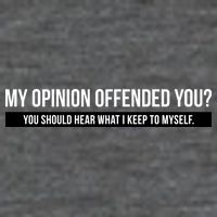 My Opinion Offended You Should Hear What I Say To Myself Toddler T-Shirt