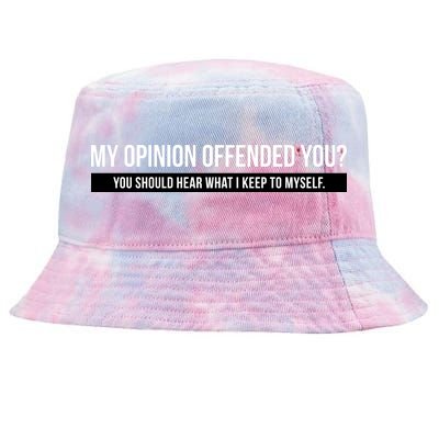 My Opinion Offended You Should Hear What I Say To Myself Tie-Dyed Bucket Hat