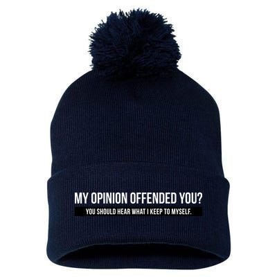 My Opinion Offended You Should Hear What I Say To Myself Pom Pom 12in Knit Beanie