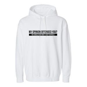 My Opinion Offended You Should Hear What I Say To Myself Garment-Dyed Fleece Hoodie