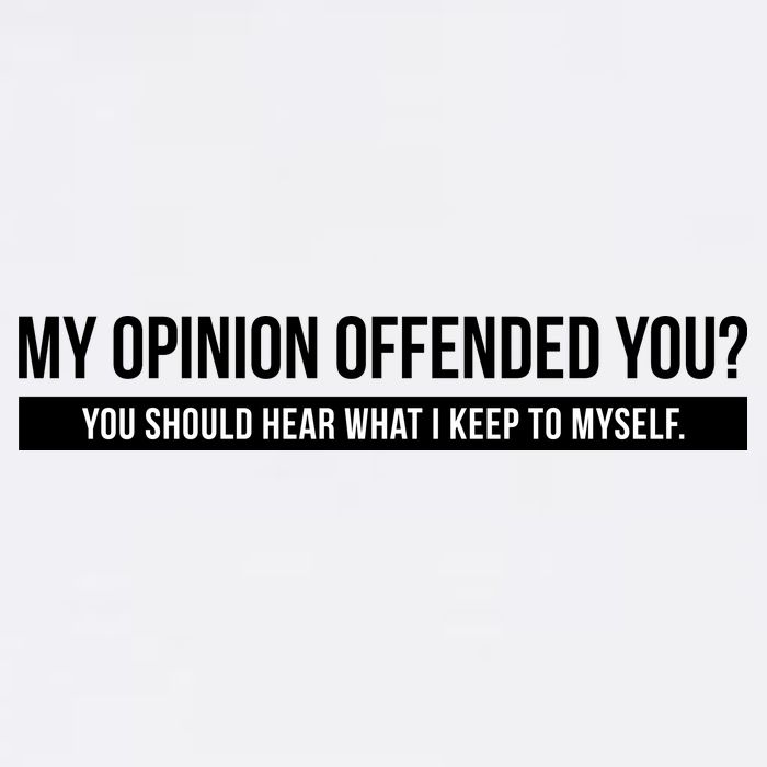 My Opinion Offended You Should Hear What I Say To Myself Garment-Dyed Sweatshirt