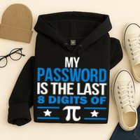 My Password is the last digit of Pi Hoodie