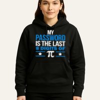 My Password is the last digit of Pi Hoodie
