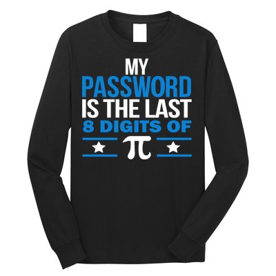 My Password is the last digit of Pi Long Sleeve Shirt