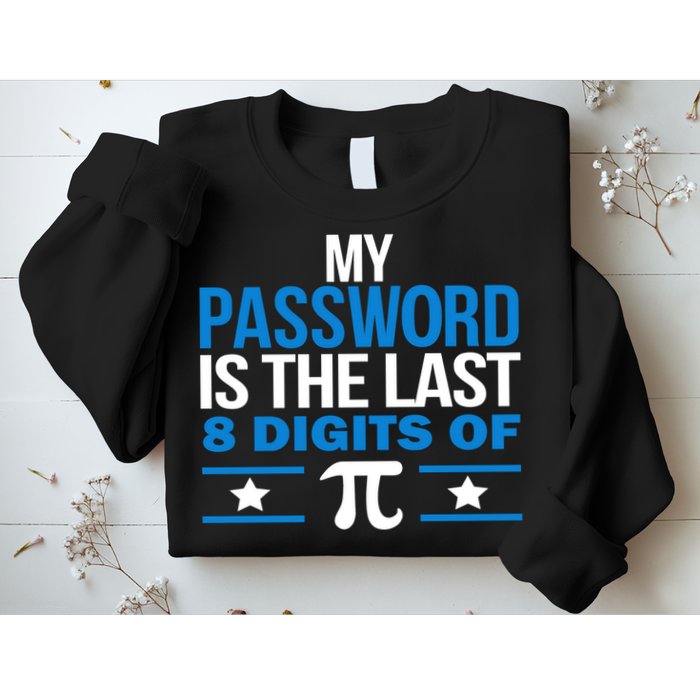 My Password is the last digit of Pi Sweatshirt