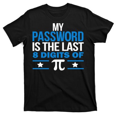 My Password is the last digit of Pi T-Shirt