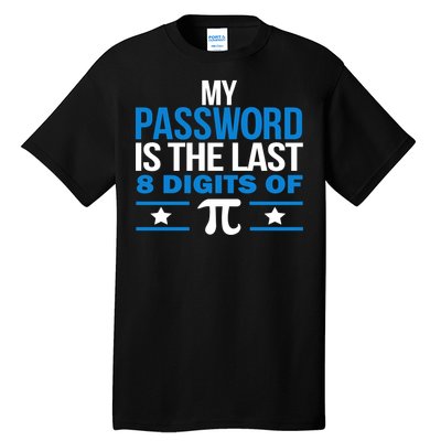 My Password is the last digit of Pi Tall T-Shirt