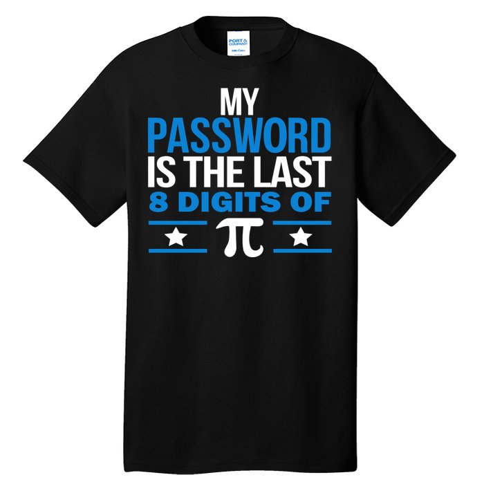 My Password is the last digit of Pi Tall T-Shirt