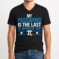 My Password is the last digit of Pi V-Neck T-Shirt