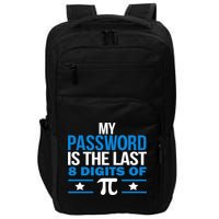 My Password is the last digit of Pi Impact Tech Backpack