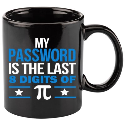 My Password is the last digit of Pi 11oz C Handle Ceramic Mug