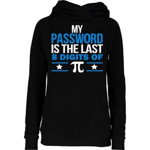 My Password is the last digit of Pi Womens Funnel Neck Pullover Hood