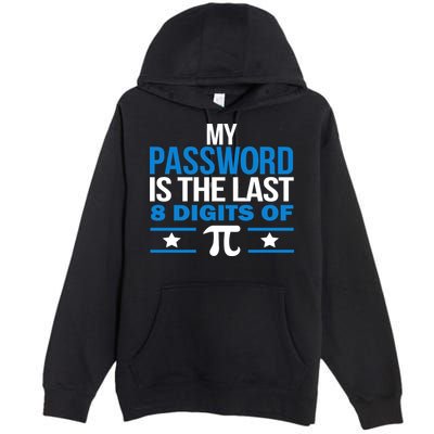 My Password is the last digit of Pi Premium Pullover Hoodie