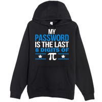 My Password is the last digit of Pi Premium Pullover Hoodie