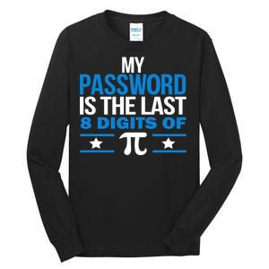 My Password is the last digit of Pi Tall Long Sleeve T-Shirt