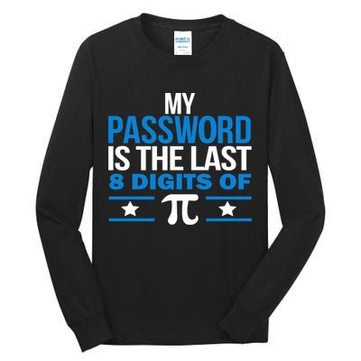 My Password is the last digit of Pi Tall Long Sleeve T-Shirt