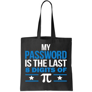 My Password is the last digit of Pi Tote Bag