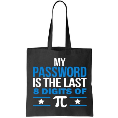 My Password is the last digit of Pi Tote Bag