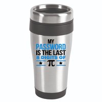 My Password is the last digit of Pi 16oz Travel Tumbler