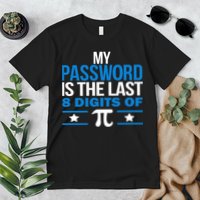 My Password is the last digit of Pi Premium T-Shirt