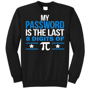 My Password is the last digit of Pi Tall Sweatshirt