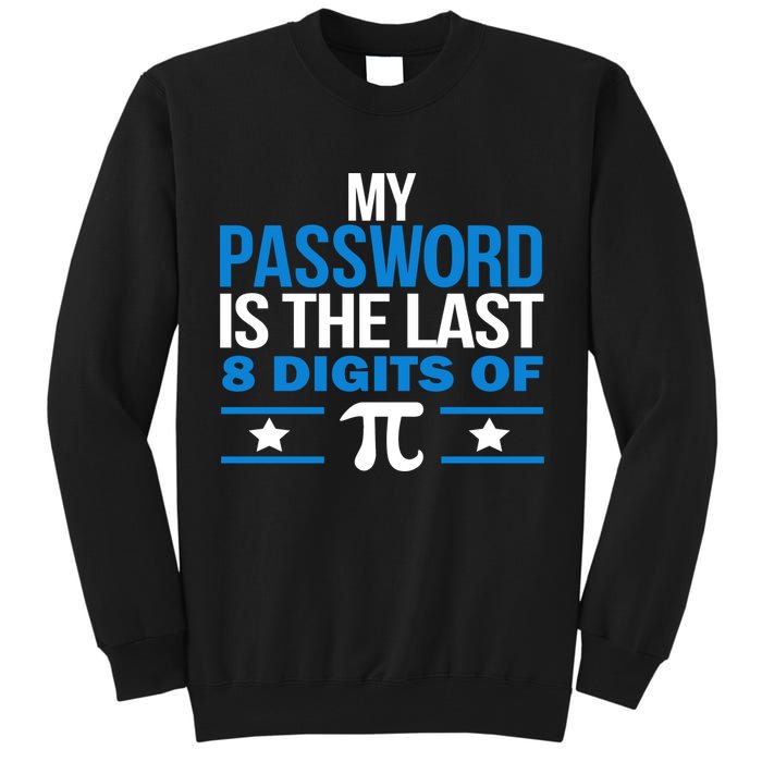 My Password is the last digit of Pi Tall Sweatshirt