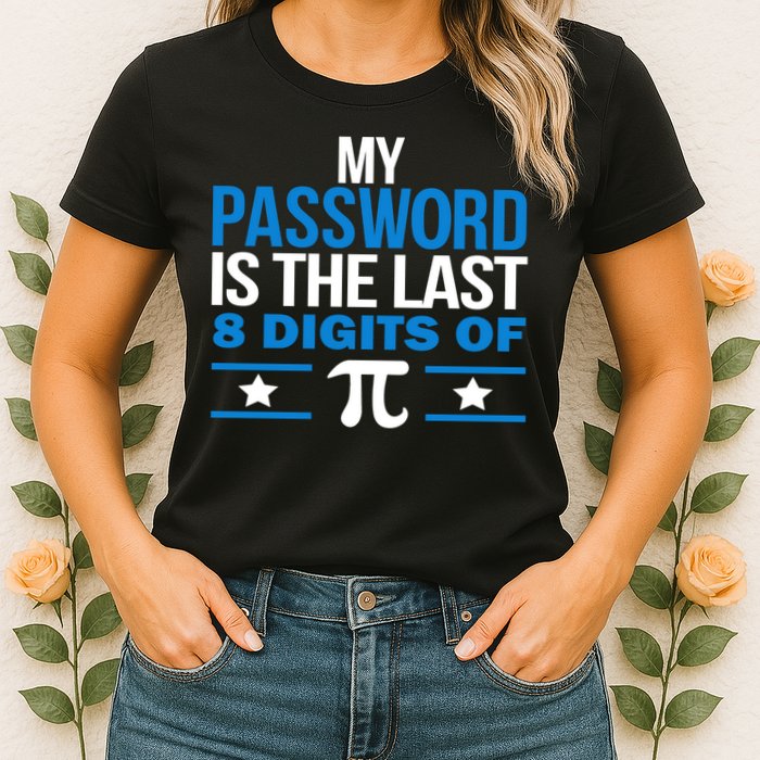 My Password is the last digit of Pi Womens T-Shirt