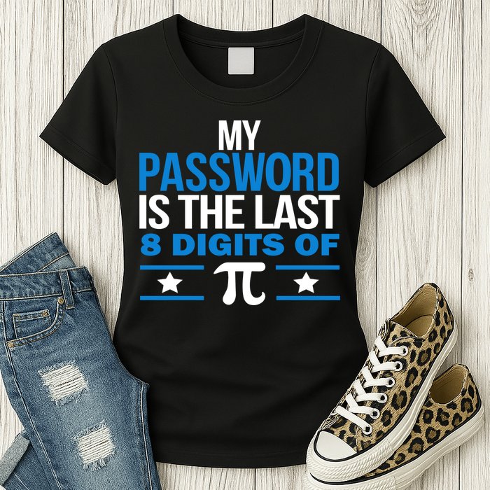 My Password is the last digit of Pi Womens T-Shirt