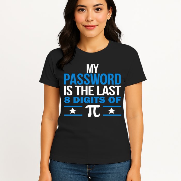 My Password is the last digit of Pi Womens T-Shirt