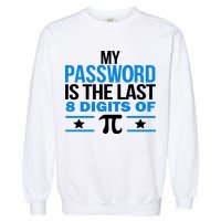 My Password is the last digit of Pi Garment-Dyed Sweatshirt