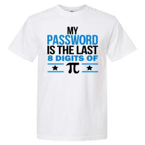 My Password is the last digit of Pi Garment-Dyed Heavyweight T-Shirt