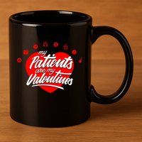 My Patients Are My Valentine's Day Love Heart 11oz C Handle Ceramic Mug