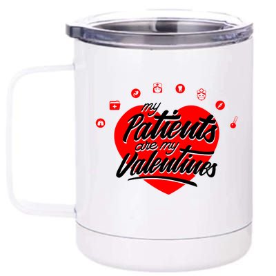 My Patients Are My Valentine's Day Love Heart 12 oz Stainless Steel Tumbler Cup