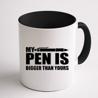 My Pen Is Bigger Then Yours Mug